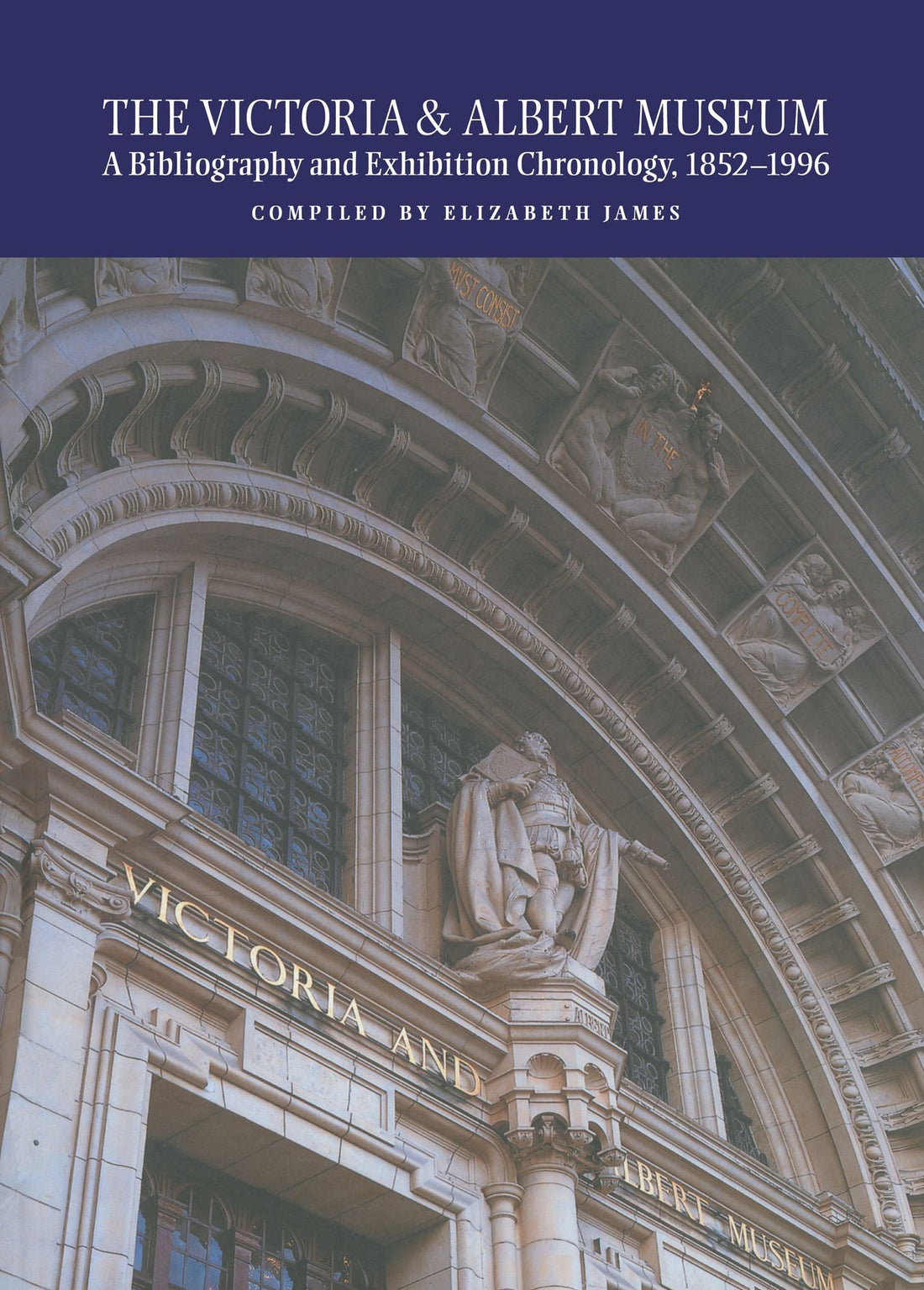 The Victoria and Albert Museum: A Bibliography and Exhibition Chronology, 1852-1996
