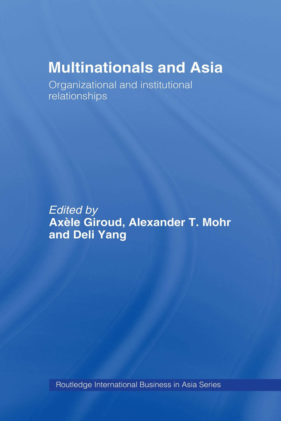Multinationals and Asia: Organizational and Institutional Relationships