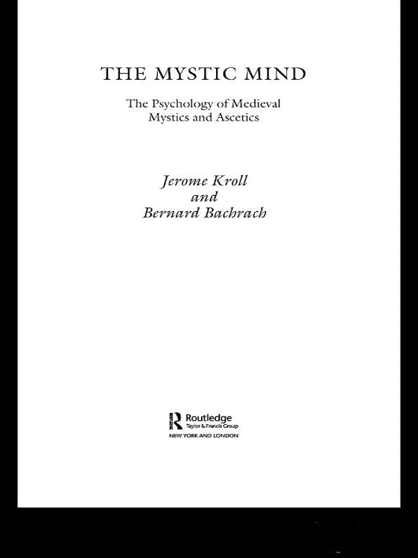 The Mystic Mind: The Psychology of Medieval Mystics and Ascetics