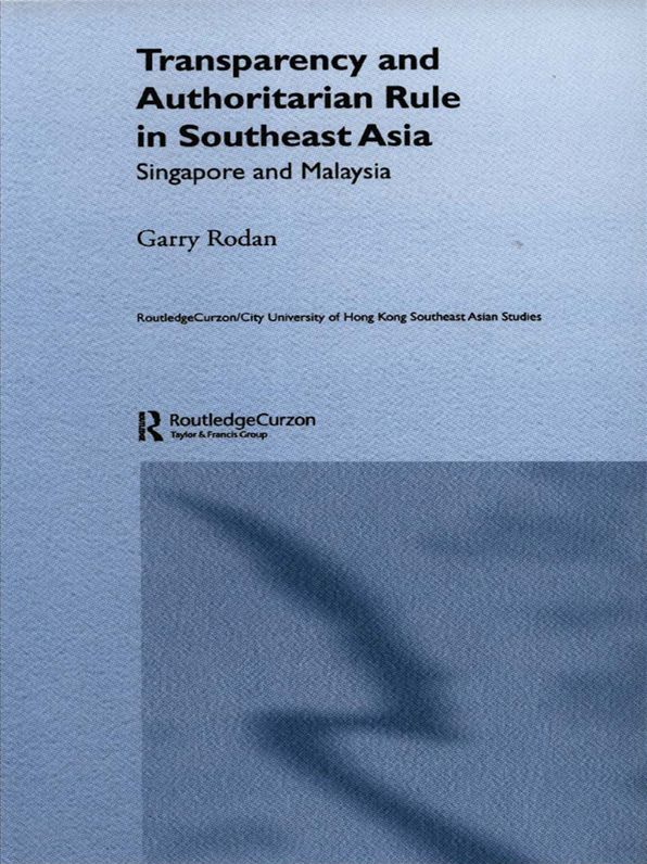 Transparency and Authoritarian Rule in Southeast Asia: Singapore and Malaysia