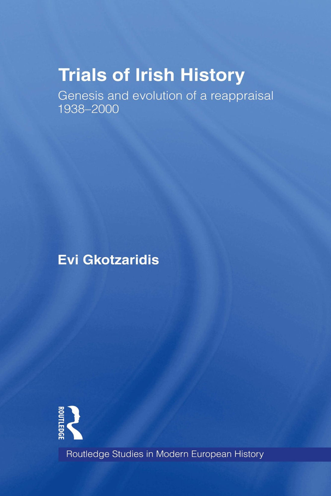 Trials of Irish History: Genesis and Evolution of a Reappraisal
