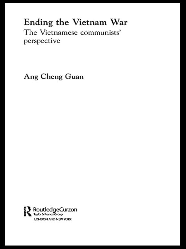 Ending the Vietnam War: The Vietnamese Communists' Perspective