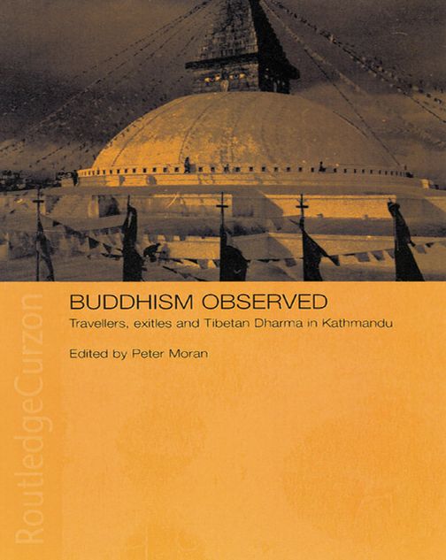 Buddhism Observed: Travellers, Exiles and Tibetan Dharma in Kathmandu