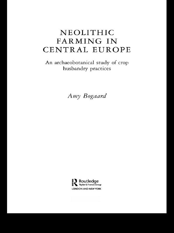 Neolithic Farming in Central Europe: An Archaeobotanical Study of Crop Husbandry Practices