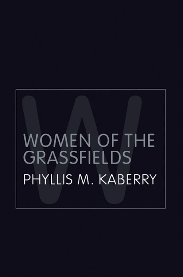 Women of the Grassfields: A Study of the Economic Position of Women in Barmenda, British Cameroons