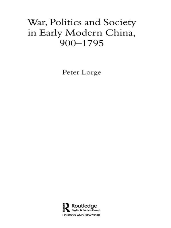 War, Politics and Society in Early Modern China, 900-1795
