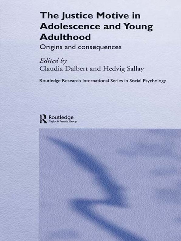 The Justice Motive in Adolescence and Young Adulthood: Origins and Consequences