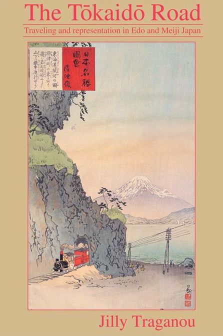 The Tôkaidô Road: Travelling and Representation in Edo and Meiji Japan