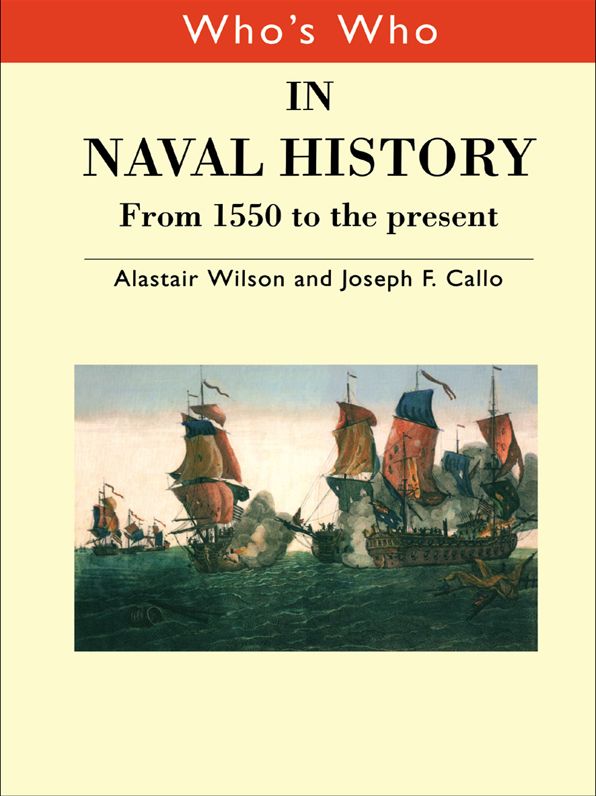 Who's Who in Naval History: From 1550 to the present