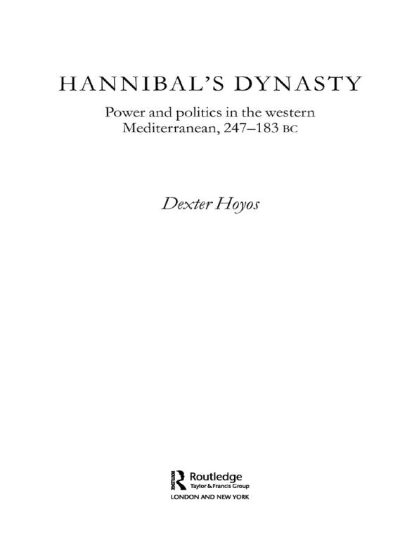 Hannibal's Dynasty: Power and Politics in the Western Mediterranean, 247-183 BC