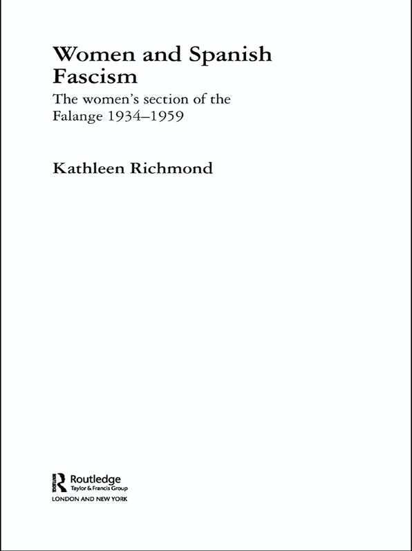 Women and Spanish Fascism: The Women's Section of the Falange 1934-1959