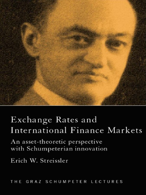 Exchange Rates and International Finance Markets: An Asset-Theoretic Perspective with Schumpeterian Perspective