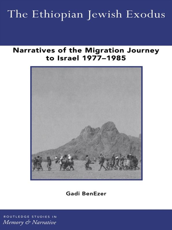 The Ethiopian Jewish Exodus: Narratives of the Journey