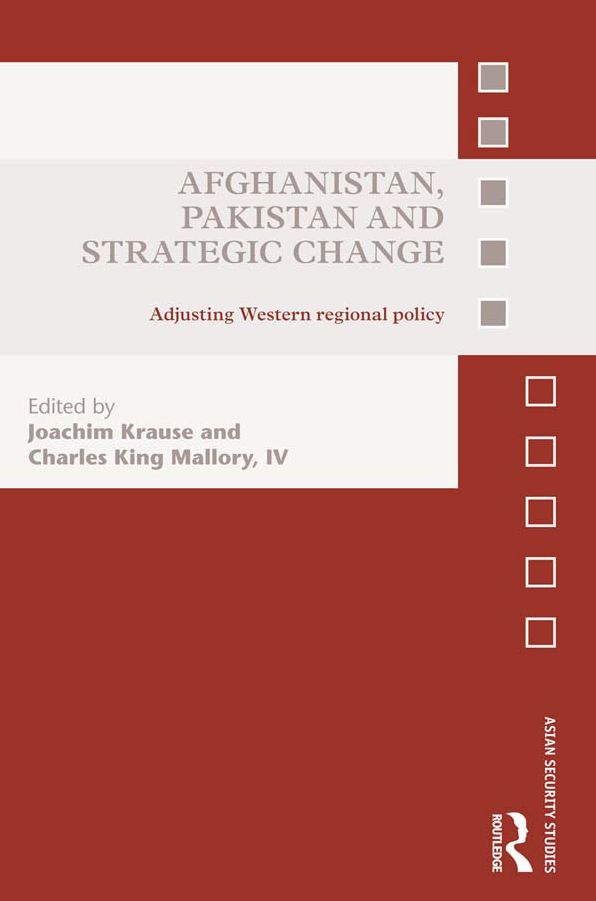 Afghanistan, Pakistan and Strategic Change: Adjusting Western regional policy