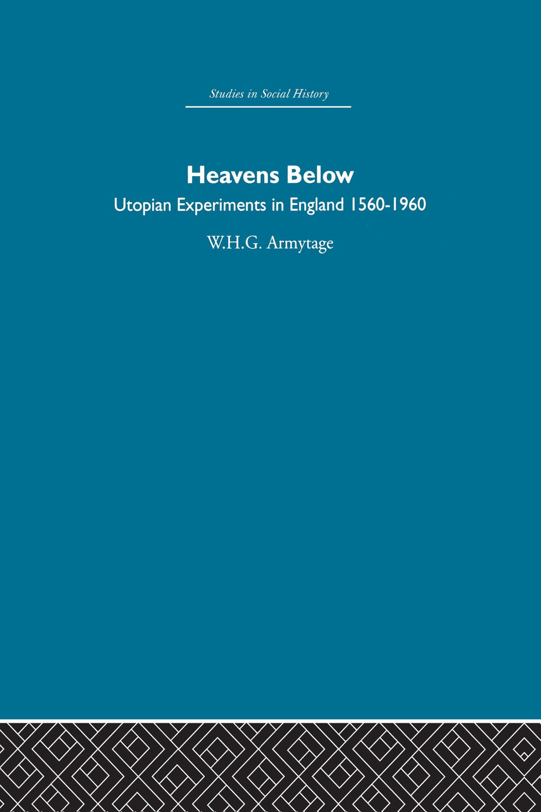 Heavens Below: Utopian Experiments in England, 1560-1960