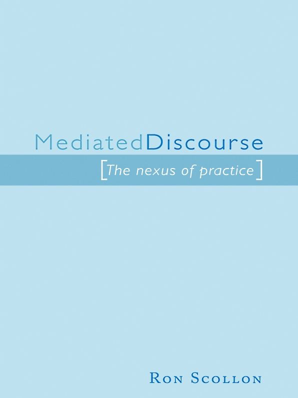 Mediated Discourse: The nexus of practice