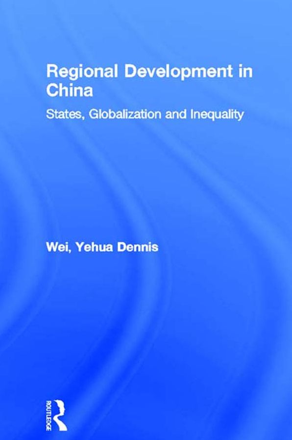 Regional Development in China: States, Globalization and Inequality