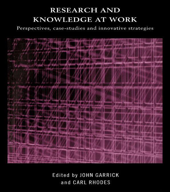 Research and Knowledge at Work: Prospectives, Case-Studies and Innovative Strategies