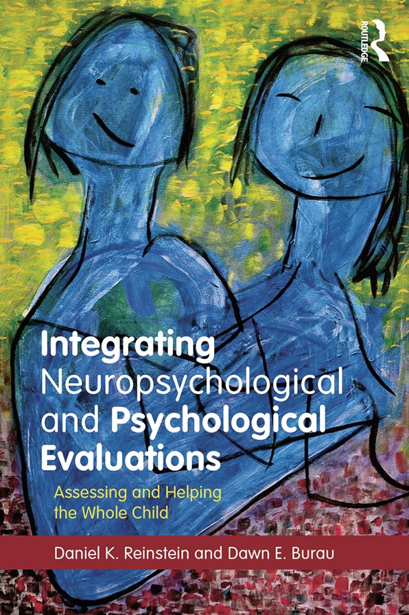 Integrating Neuropsychological and Psychological Evaluations: Assessing and Helping the Whole Child