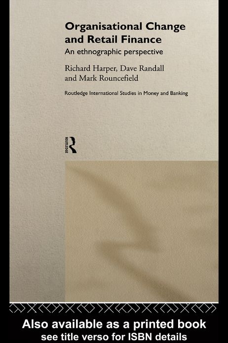 Organisational Change and Retail Finance: An Ethnographic Perspective