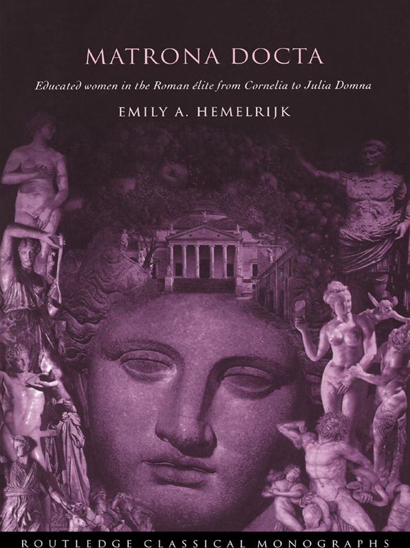 Matrona Docta: Educated Women in the Roman Elite from Cornelia to Julia Domna
