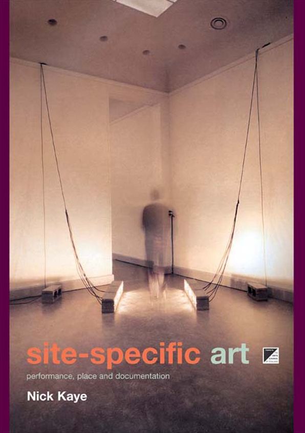 Site-Specific Art: Performance, Place and Documentation