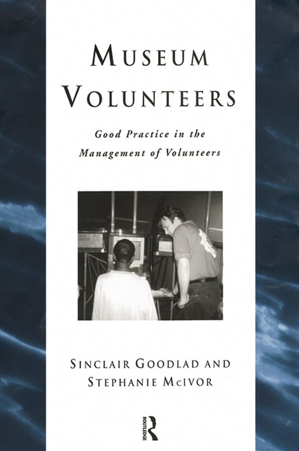 Museum Volunteers: Good Practice in the Management of Volunteers