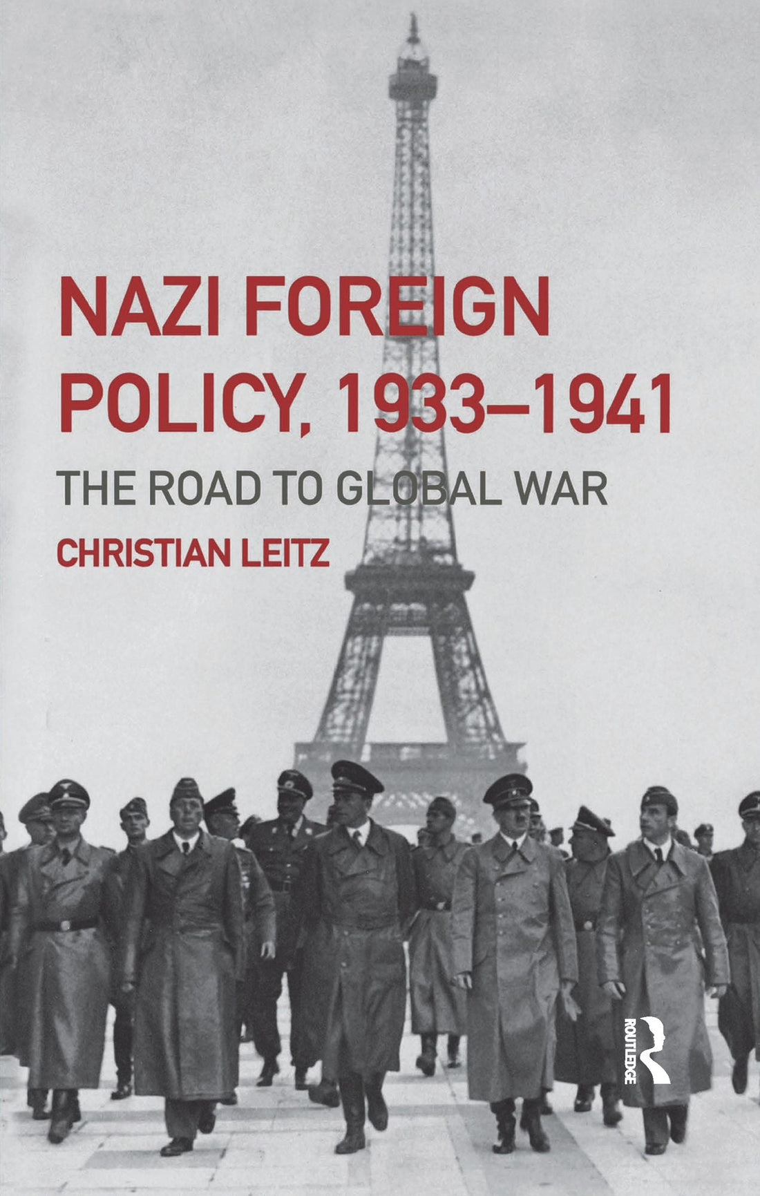 Nazi Foreign Policy, 1933-1941: The Road to Global War