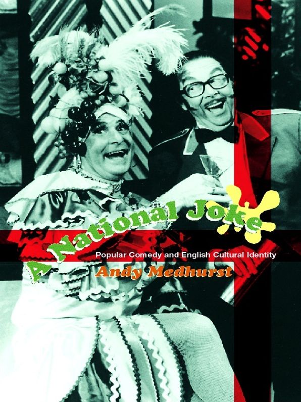 A National Joke: Popular Comedy and English Cultural Identities