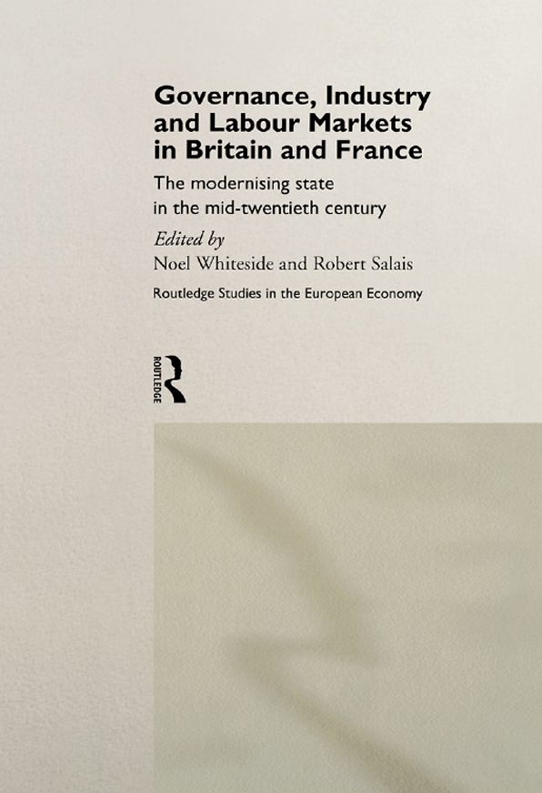 Governance, Industry and Labour Markets in Britain and France: The Modernizing State