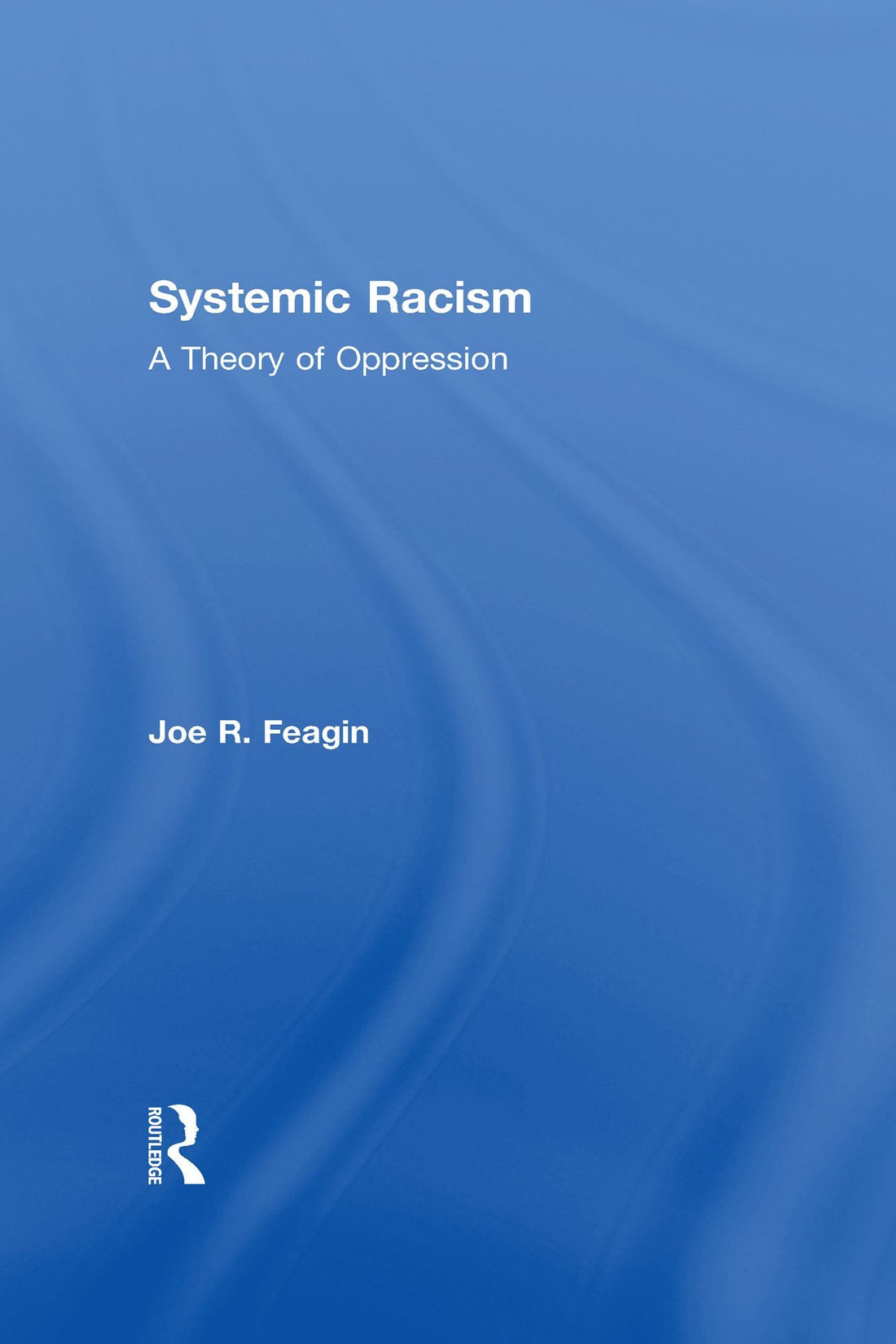 Systemic Racism: A Theory of Oppression