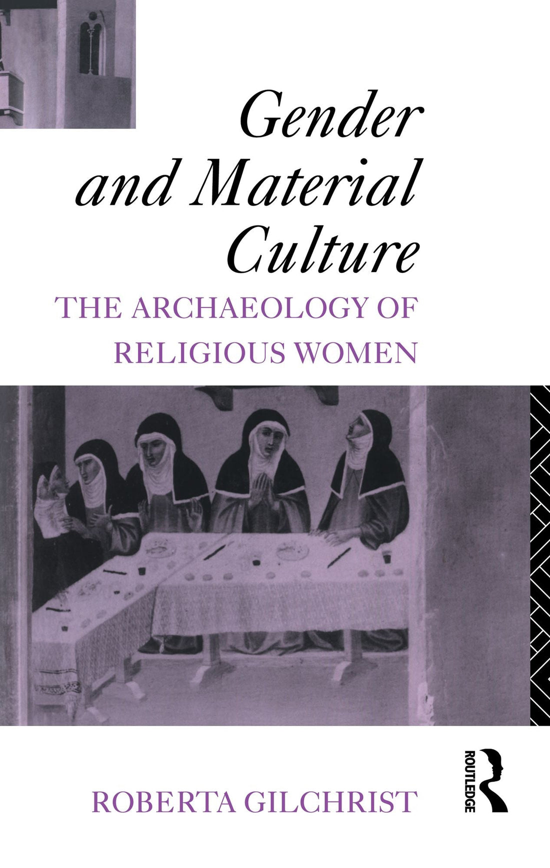 Gender and Material Culture: The Archaeology of Religious Women