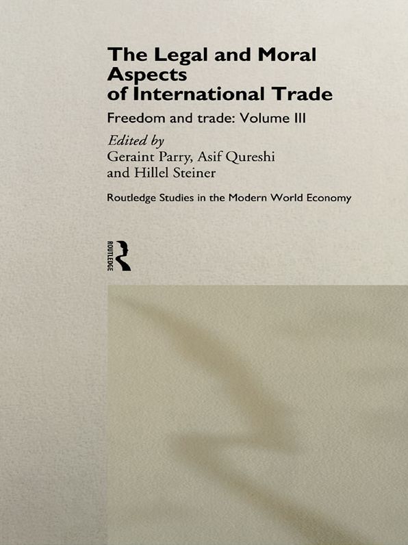 The Legal and Moral Aspects of International Trade: Freedom and Trade: Volume Three