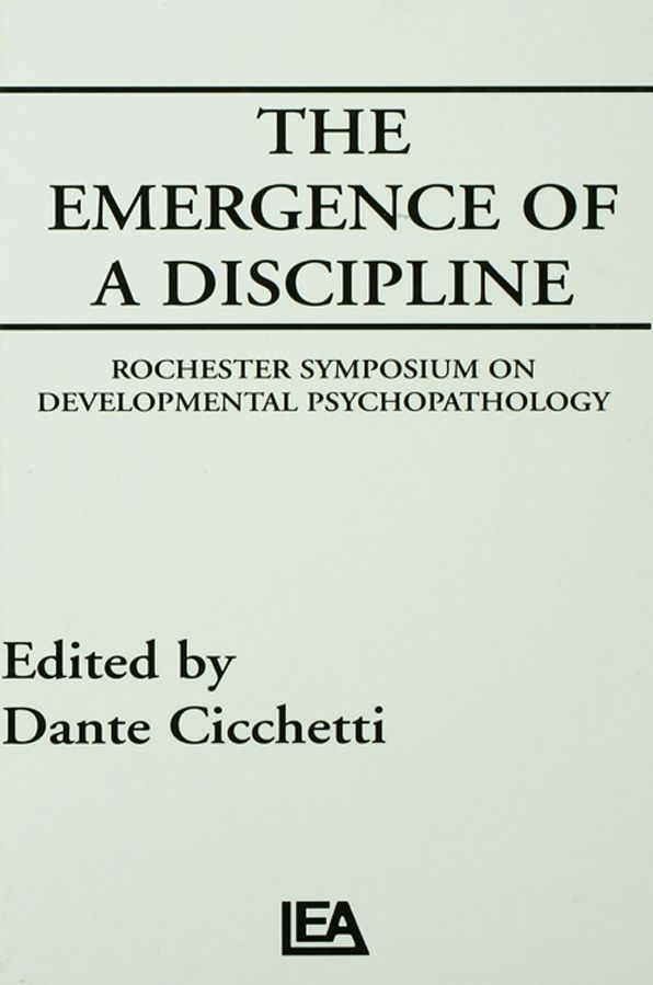 The Emergence of A Discipline: Rochester Symposium on Developmental Psychopathology, Volume 1