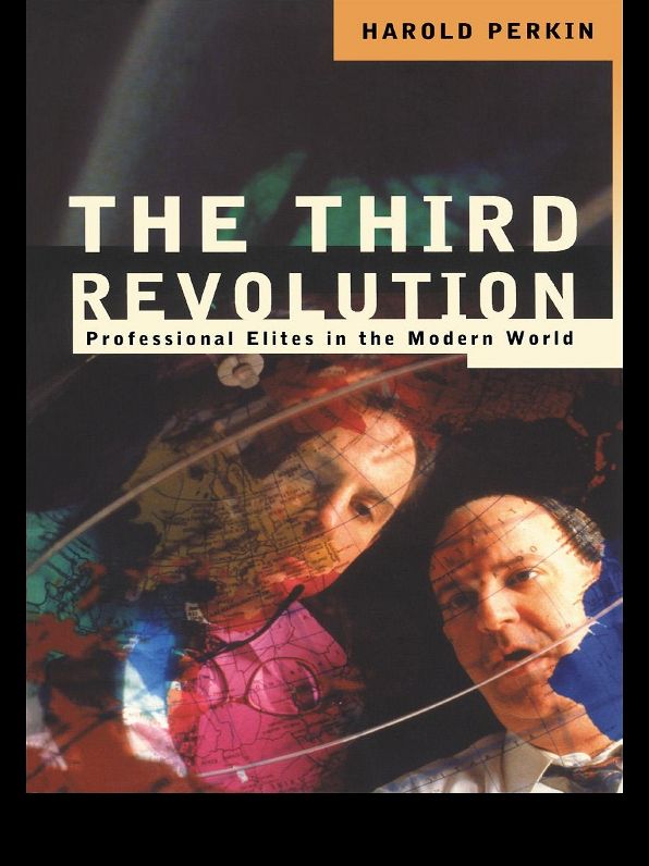 The Third Revolution: Professional Elites in the Modern World