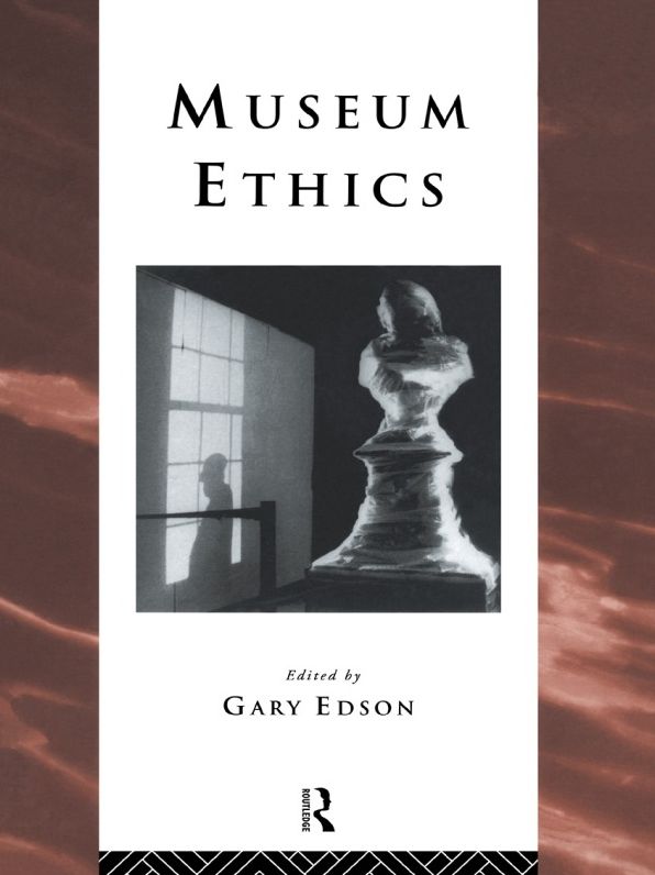 Museum Ethics: Theory and Practice