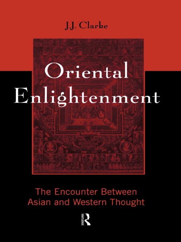 Oriental Enlightenment: The Encounter Between Asian and Western Thought