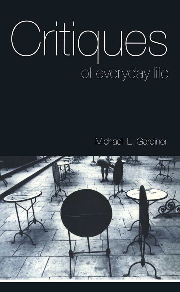 Critiques of Everyday Life: An Introduction