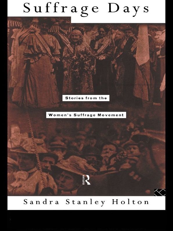 Suffrage Days: Stories from the Women's Suffrage Movement