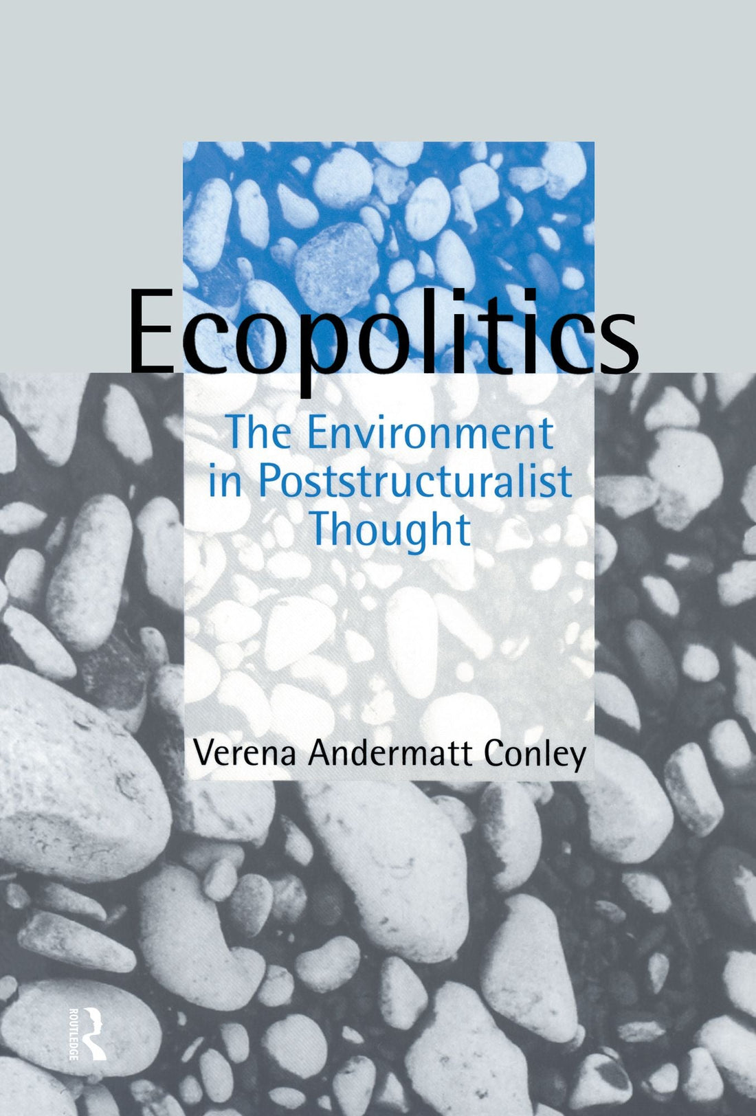 Ecopolitics: The Environment in Poststructuralist Thought