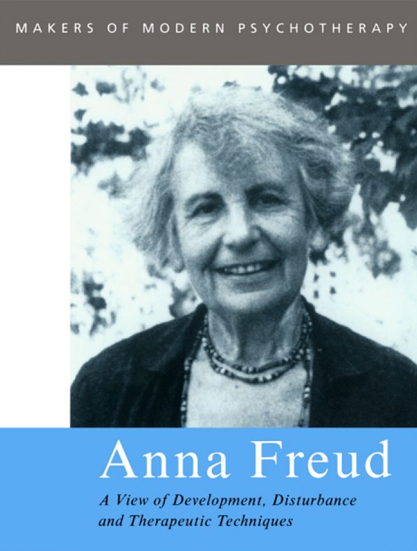 Anna Freud: A View of Development, Disturbance and Therapeutic Techniques
