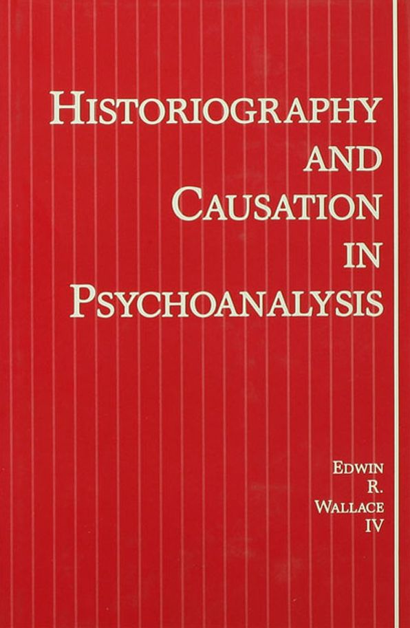 Historiography and Causation in Psychoanalysis