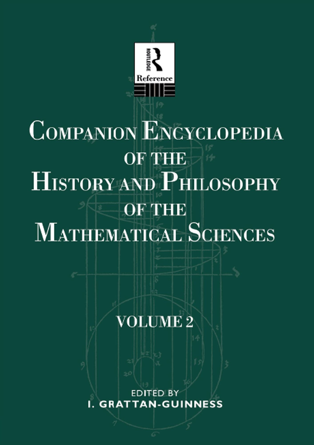 Companion Encyclopedia of the History and Philosophy of the Mathematical Sciences: Volume Two