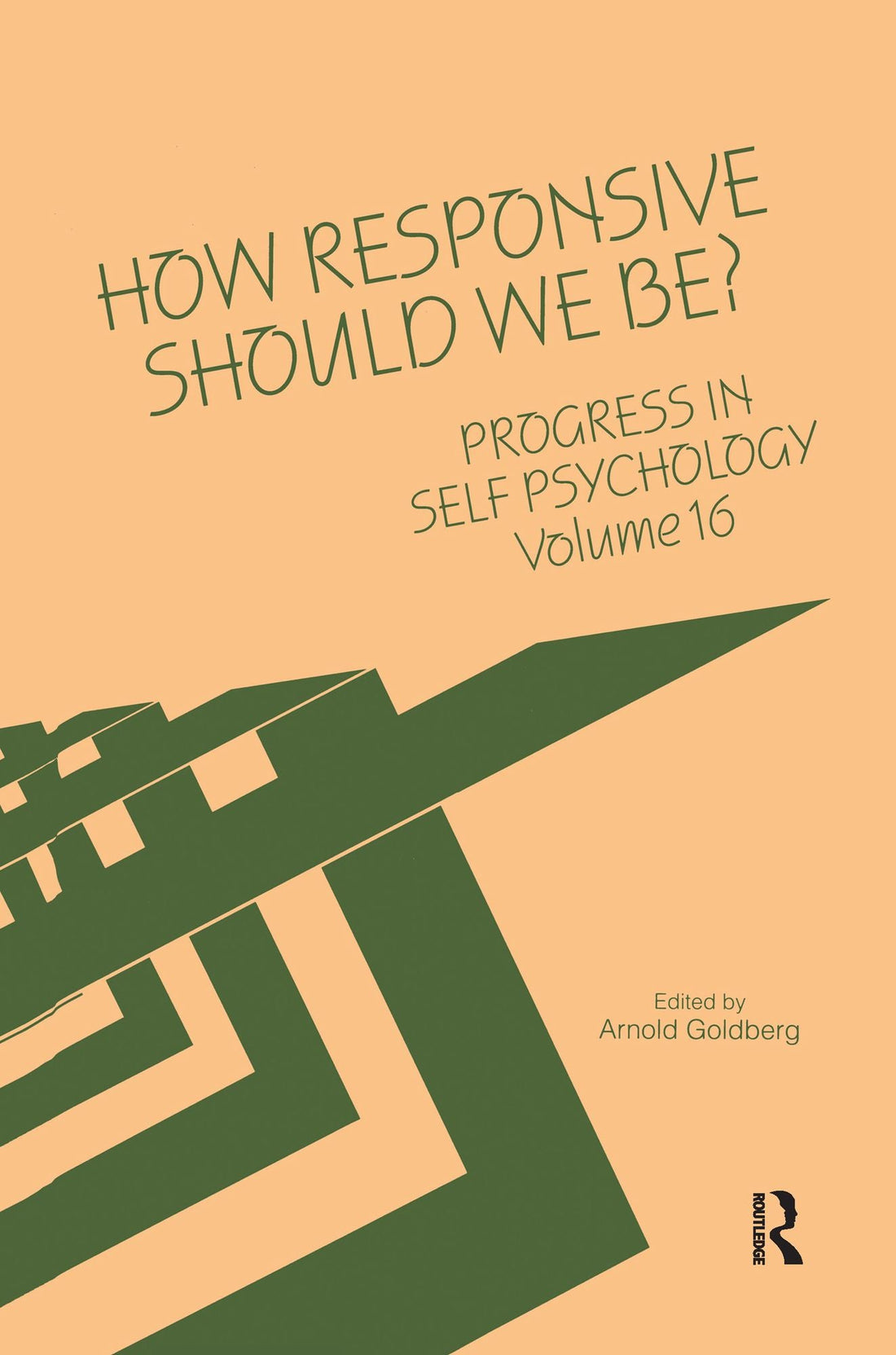 Progress in Self Psychology, V. 16: How Responsive Should We Be?