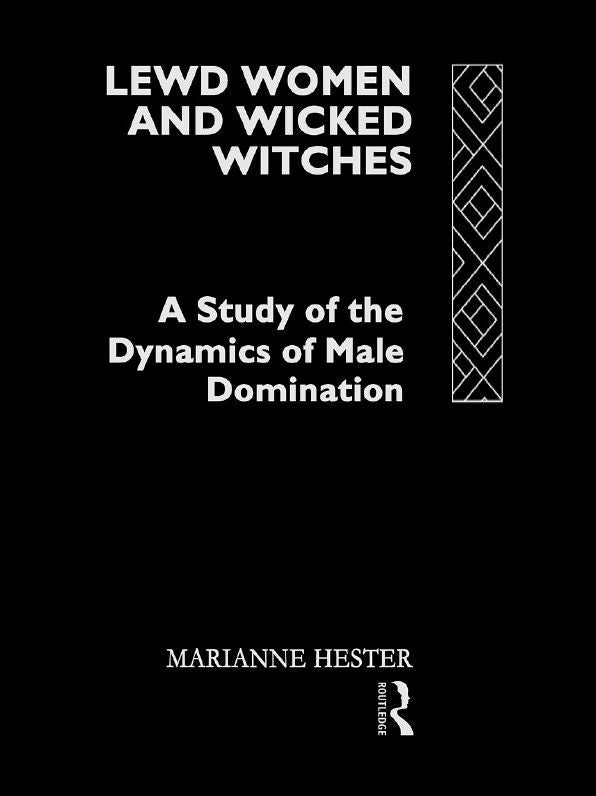 Lewd Women and Wicked Witches: A Study of the Dynamics of Male Domination