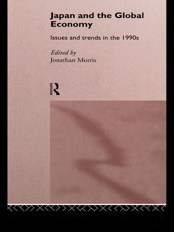 Japan and the Global Economy: Issues and Trends in the 1990s