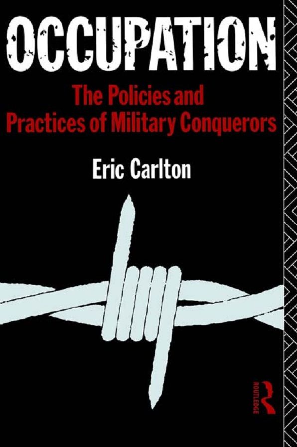 Occupation: The Policies and Practices of Military Conquerors