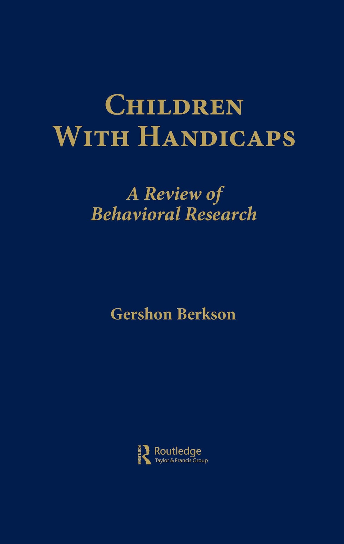 Children With Handicaps: A Review of Behavioral Research