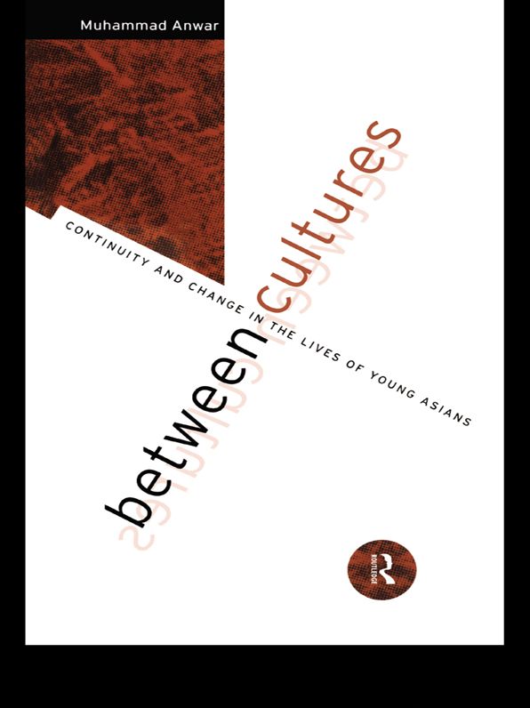 Between Cultures: Continuity and Change in the Lives of Young Asians