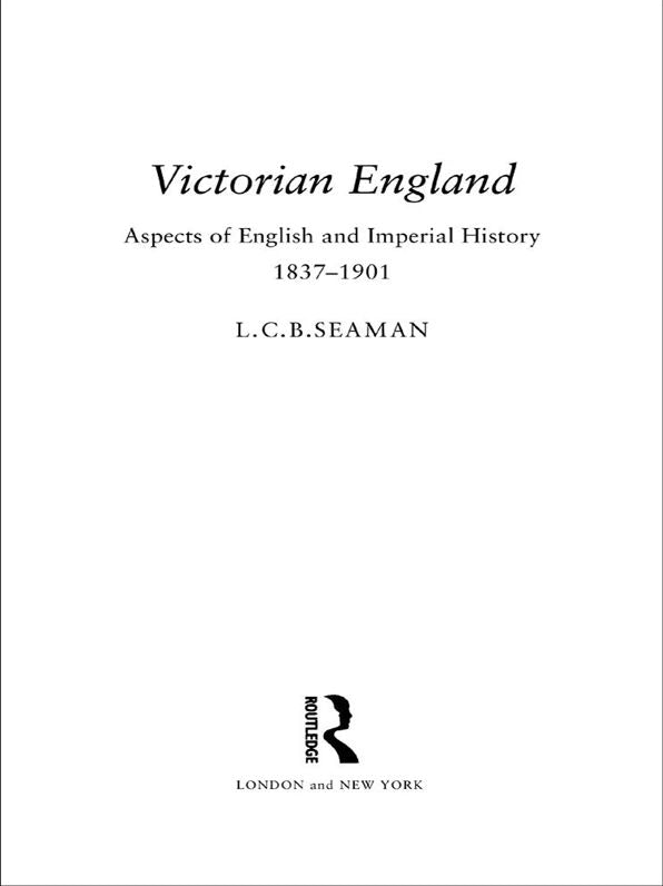 Victorian England: Aspects of English and Imperial History 1837-1901